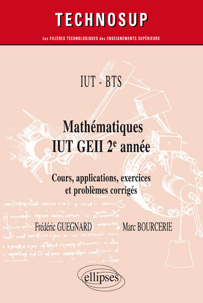 Image de IUT - BTS - Mathématiques IUT GEII 2e année - Cours, applications, exercices et problèmes corrigés -  Niveau A