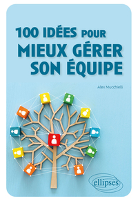 Image de 100 idées pour mieux gérer son équipe