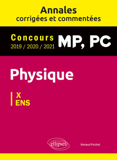 Image de Physique MP, PC. Annales corrigées et commentées 2019/2020/2021. Concours X/ENS