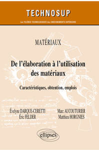 Picture of Matériaux - De l’élaboration à l’utilisation des matériaux - Caractéristiques, obtention, emplois