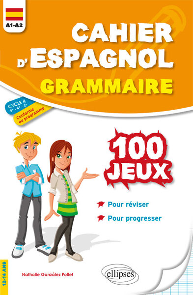 Image de Cahier d'espagnol. 100 jeux de grammaire pour réviser et progresser. A1-A2. Cycle 4