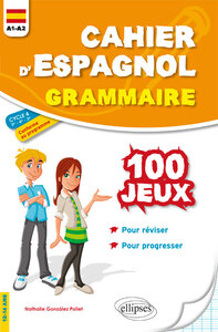 Image de Cahier d'espagnol. 100 jeux de grammaire pour réviser et progresser. A1-A2. Cycle 4