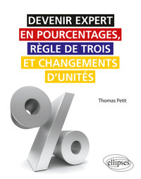 Picture of Devenir expert en pourcentages, règle de trois et changements d'unités