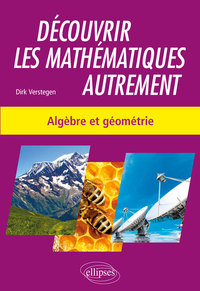 Picture of Découvrir les mathématiques autrement - Algèbre et géométrie