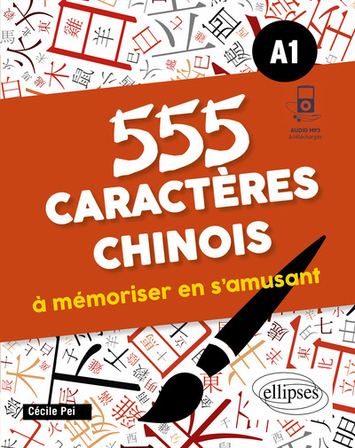 Image de 555 caractères chinois à mémoriser en s'amusant. A1 (avec fichiers audio)