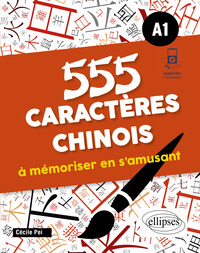 Image de 555 caractères chinois à mémoriser en s'amusant. A1 (avec fichiers audio)
