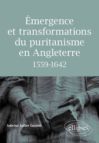 Picture of Émergence et transformations du puritanisme en Angleterre (1559-1642)