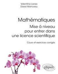 Picture of Mathématiques : mise à niveau pour entrer dans une licence scientifique - Cours et exercices corrigés