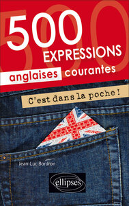 Image de C’est dans la poche ! 500 expressions anglaises courantes