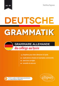 Image de Deutsche Grammatik • Grammaire allemande du collège au lycée • 15 chapitres pour bien démarrer le lycée (fichiers audio) • [A2-B1]