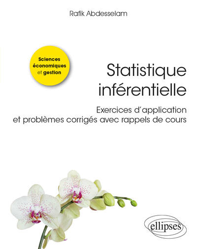 Picture of Statistique inférentielle - Exercices d’application et problèmes corrigés avec rappels de cours