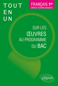 Picture of Français, Première. Séries technologiques. Tout-en-un sur les oeuvres au programme du bac.