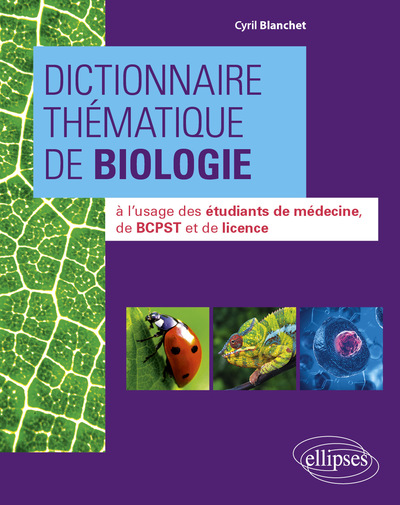 Picture of Dictionnaire thématique de Biologie à l'usage des étudiants de médecine, de BCPST et de licence