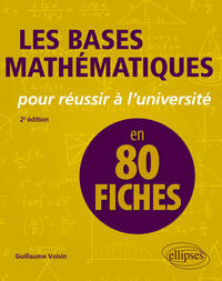 Image de Les bases mathématiques pour réussir à l'université en 80 fiches