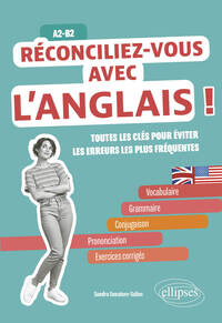 Picture of Réconciliez-vous avec l'anglais ! Toutes les clés pour éviter les erreurs les plus fréquentes A2-B2