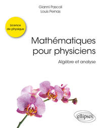 Image de Mathématiques pour physiciens - Algèbre et analyse