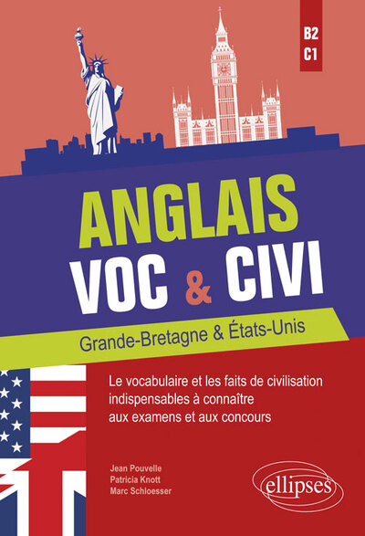 Image de Anglais. Voc & Civi. Grande-Bretagne & États-Unis. Le vocabulaire et les faits de civilisation indispensables à connaître aux examens et aux concours. [B2-C1]