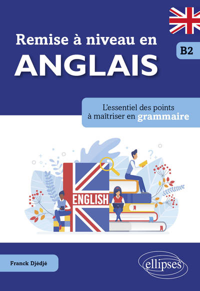 Image de Remise à niveau en anglais. L'essentiel des points à maîtriser en grammaire. B2