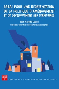 Image de Essai pour une réorientation de la politique d’aménagement et de développement des territoires