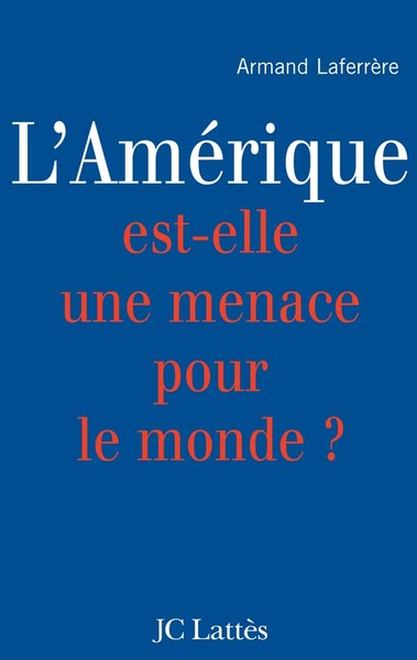 Image de L'Amérique est-elle une menace pour le monde ?