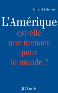 Image de L'Amérique est-elle une menace pour le monde ?