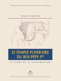 Picture of Le temple funéraire du roi Pépy Ier