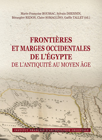 Image de Frontières et marges occidentales de l’Égypte de l’Antiquité au Moyen Âge