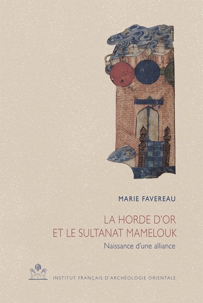 Image de La horde d'or et le sultanat mamelouk