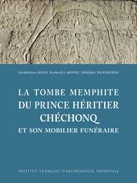 Picture of La tombe memphite du prince héritier Chéchonq et son mobilier funéraire