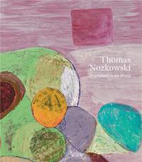 Picture of Thomas Nozkowski: Everything in the World /anglais