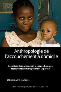 Image de Anthropologie de l'accouchement à domicile - les meres, les matrones et les sa