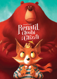 Image de Renard, Gloubi et le Grizzli