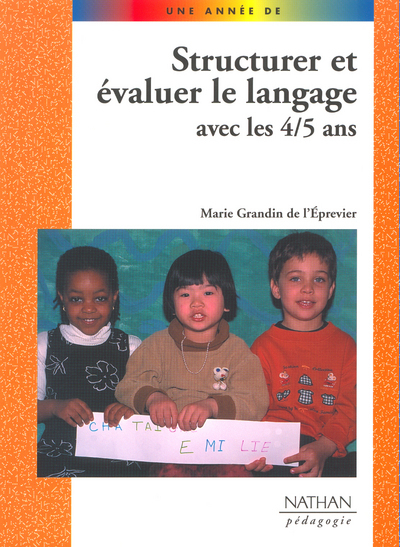 Image de STRUCTURER ET EVALUER LE LANGAGE AVEC LES 4/5 ANS