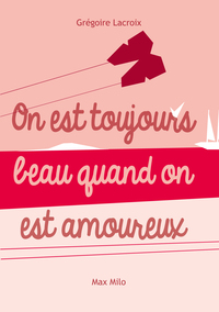 Picture of On est toujours beau quand on est amoureux