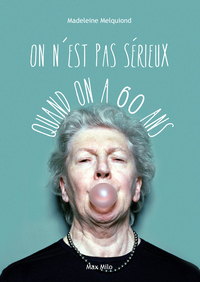 Image de On n'est pas sérieux quand on a 60 ans