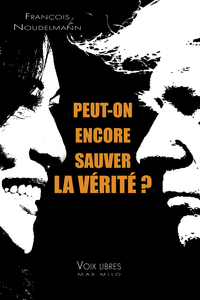 Picture of Peut-on encore sauver la vérité ?