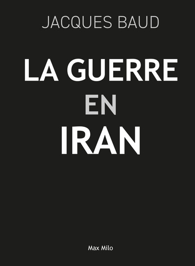 Picture of Guerre en Iran - L'histoire cachée d'un ennemi fabriqué