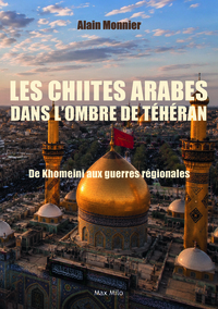 Image de Les Chiites arabes dans l'ombre de Téhéran
