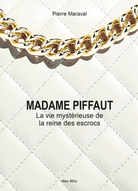 Image de Madame Piffaut, la vie mystérieuse de la reine des escrocs