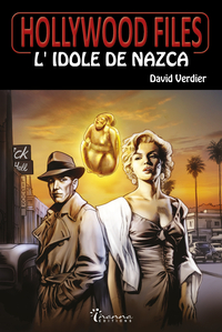 Picture of HOLLYWOOD FILES : TOME 1 - L'IDOLE DE NAZCA
