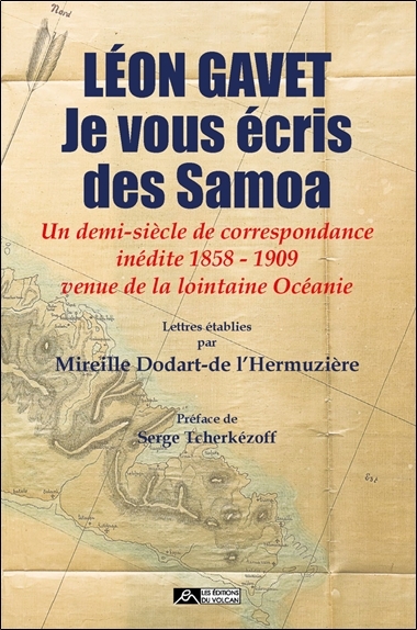 Image de Léon Gavet, je vous écris des Samoa - Un demi-siècle de correspondance inédite 1858 - 1909 venue de la lointaine Océanie