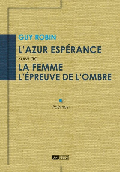 Image de L'azur espérance Suivi de La femme l’épreuve de l’ombre - Suivi de La femme l’épreuve de l’ombre