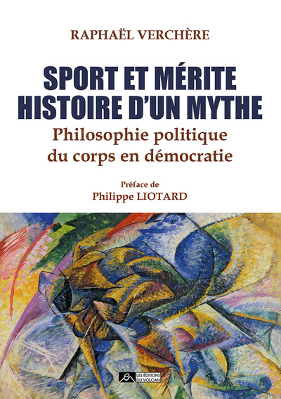 Image de Sport et mérite, histoire d'un mythe - Philosophie politique du corps en démocratie