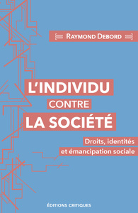 Image de L'Individu contre la société : Droits, identités et émancipation sociale