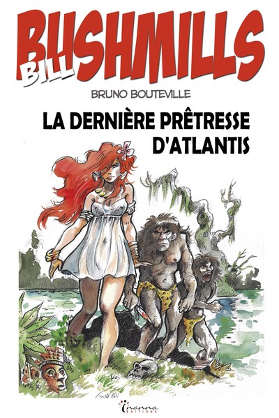 Image de BILL BUSHMILLS - TOME 3 : LA DERNIERE PRETRESSE D'ATLANTIS