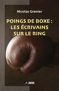 Image de Poings de boxe : les écrivains sur le ring