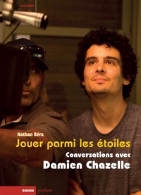 Picture of Jouer parmi les étoiles - Conversations avec Damien Chazelle