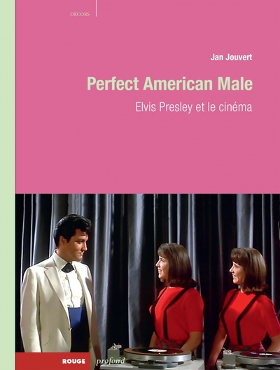 Picture of Perfect American Male. Elvis Presley et le cinéma