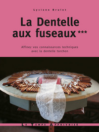 Picture of La dentelle aux fuseaux - tome 3 affinez vos connaissances techniques avec la dentelle torchon