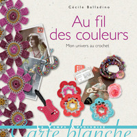 Picture of Au fil des couleurs - Mon univers au crochet